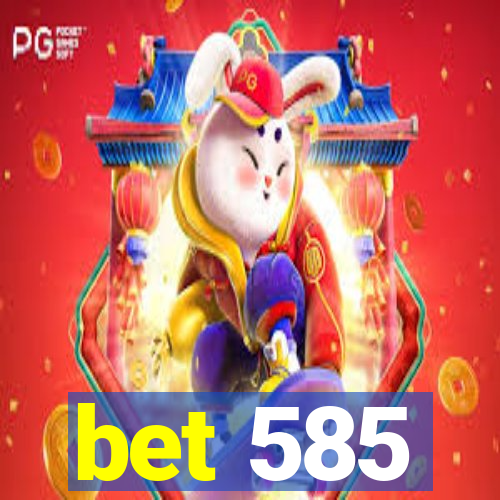 bet 585